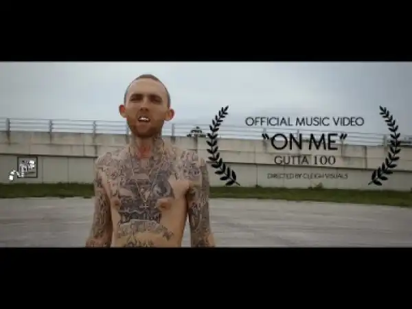 Video: Gutta100 - On Me [South Florida Unsigned Artist]